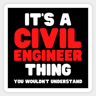 It's A Civil Engineer Thing You Wouldn't Understand Sticker